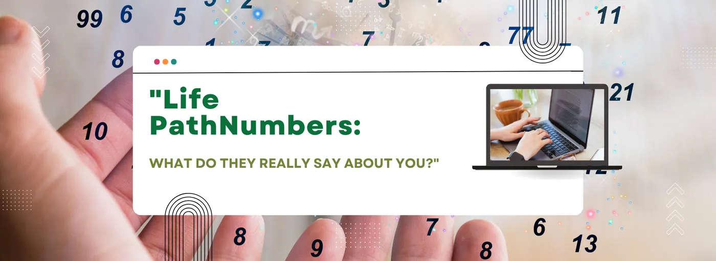 Life Path Numbers: What Do They Really Say About You?